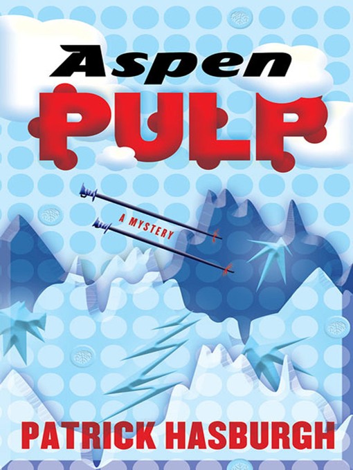 Title details for Aspen Pulp by Patrick Hasburgh - Wait list